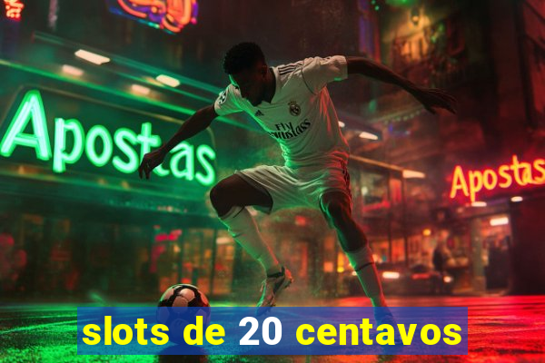 slots de 20 centavos